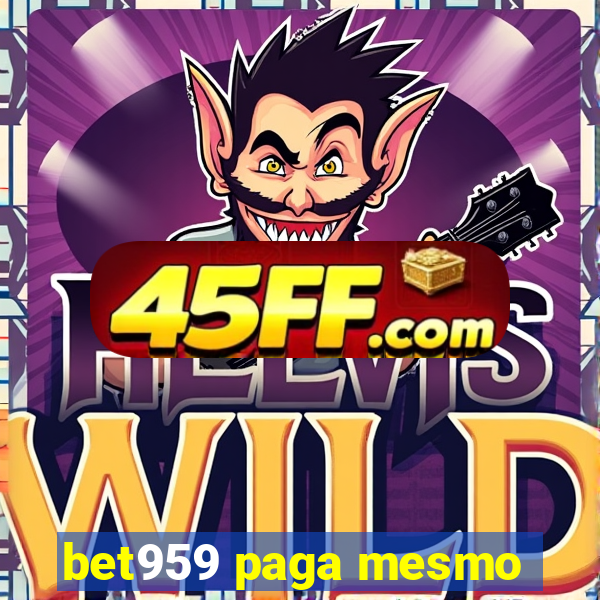 bet959 paga mesmo